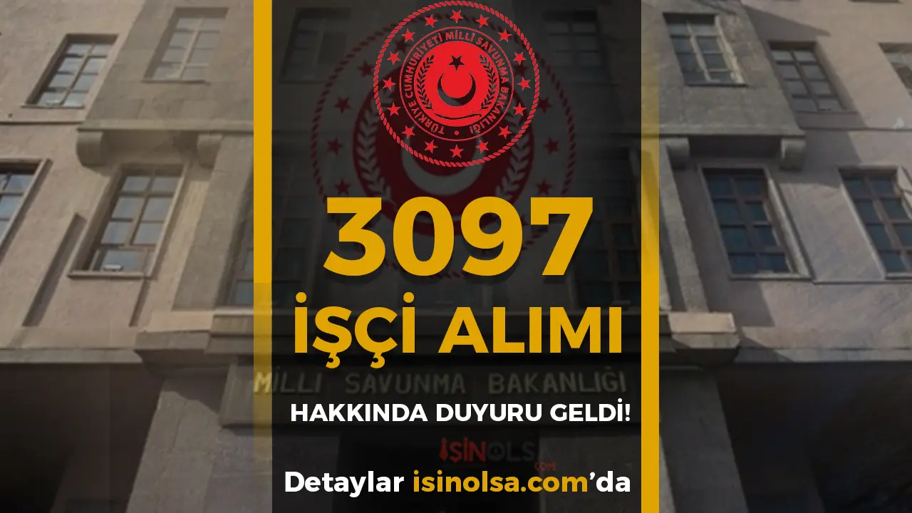 MSB 3097 İşçi Alımı Hakkında Duyuru Geldi!