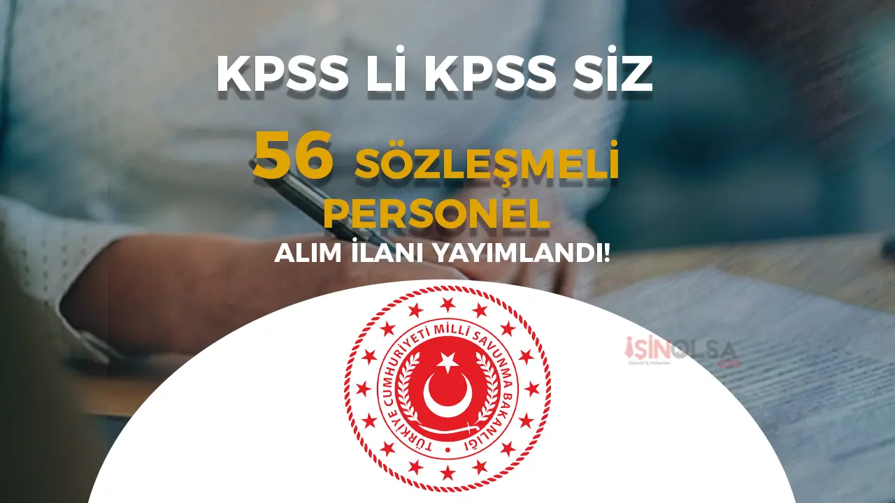 MSB 56 Sözleşmeli Personel Alımı Yapacak! KPSS li veya KPSS siz