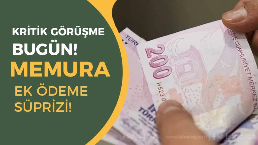 Memur Zammında Geri Sayım Başladı! Hangi Unvana Ne Kadar Ek Ödeme Yapılacak?