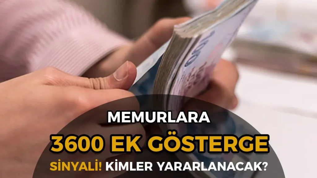 Memurlara 3600 Ek Gösterge Sinyali! Kimler Yararlanabilecek? 1 Memurlara 3600 Ek Gösterge Sinyali! Kimler Yararlanabilecek?