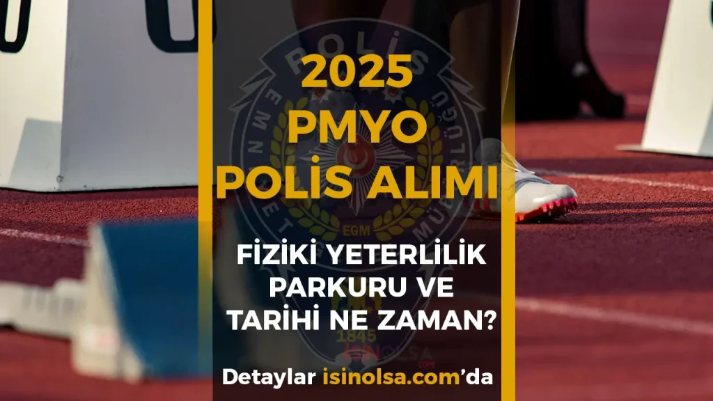 PMYO 2025 Fiziki Yeterlilik Parkuru ve Sınav Tarihleri?