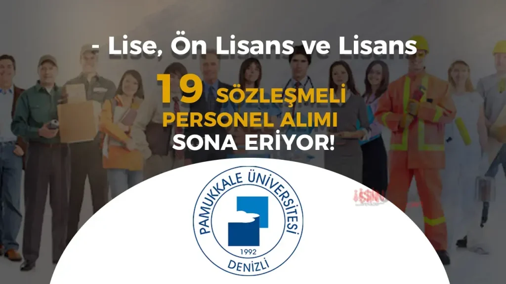 Pamukkale Üniversitesi 19 Sözleşmeli Personel Alımı Yapıyor!