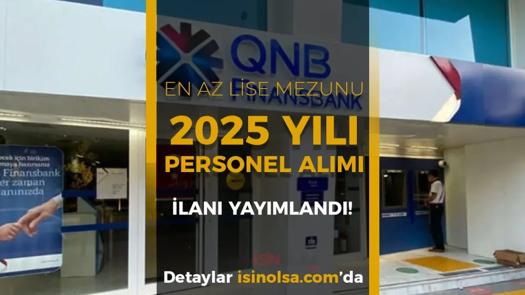 QNB Finansbank Personel Alımı 2025 Güncel İş İlanları Yayımlandı! 3 QNB Finansbank Personel Alımı 2025 Güncel İş İlanları Yayımlandı!