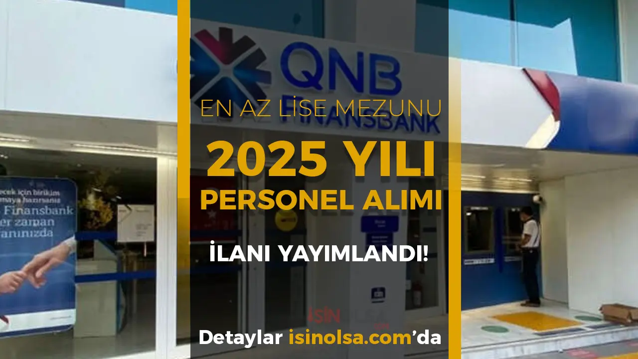 QNB Finansbank Personel Alımı 2025 Güncel İş İlanları Yayımlandı!