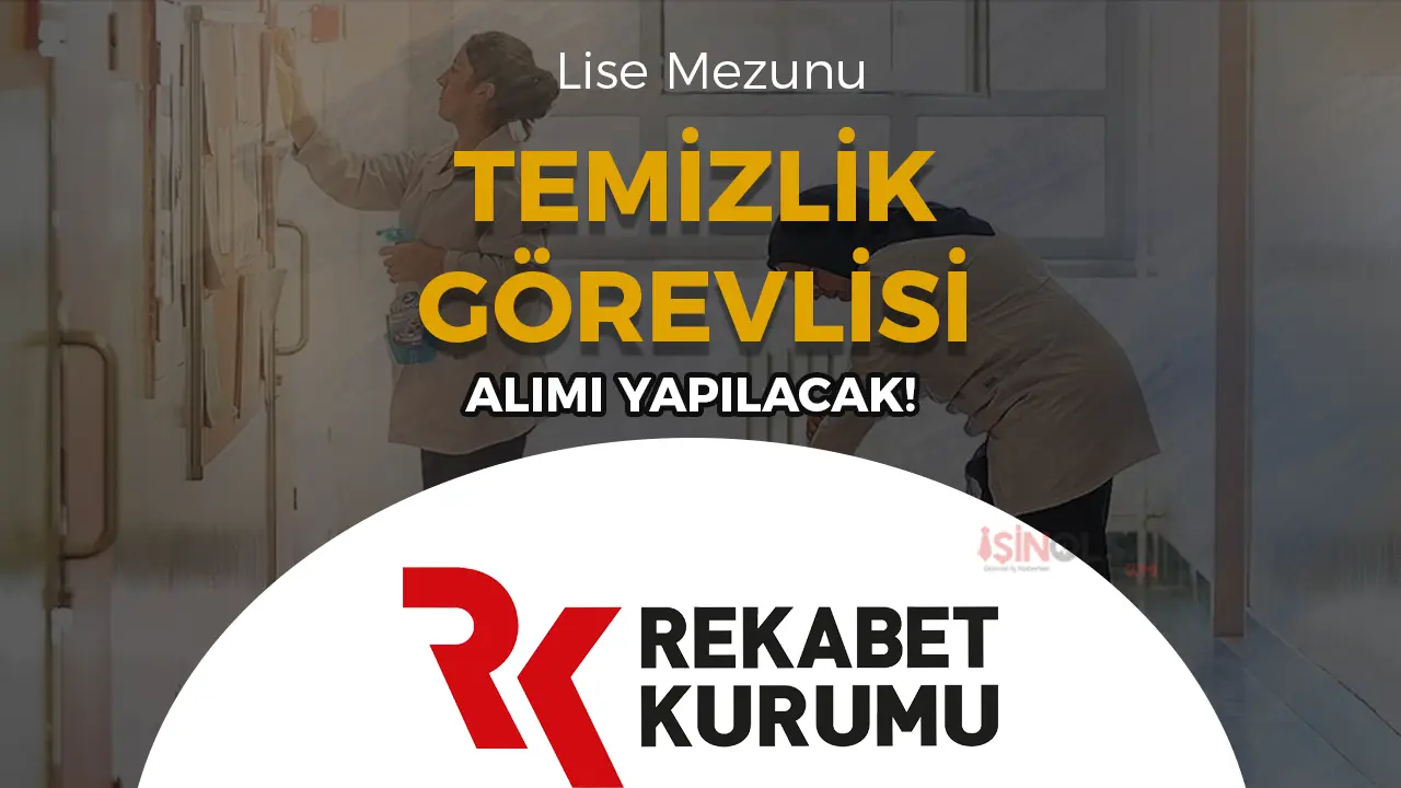 Rekabet Kurumu 7 Sürekli İşçi ( Temizlik Personeli ) Alacak!