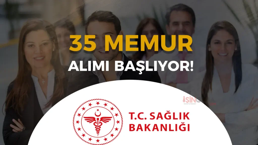 Sağlık Bakanlığı 35 Memur Alımı Başvurusu Başlıyor!