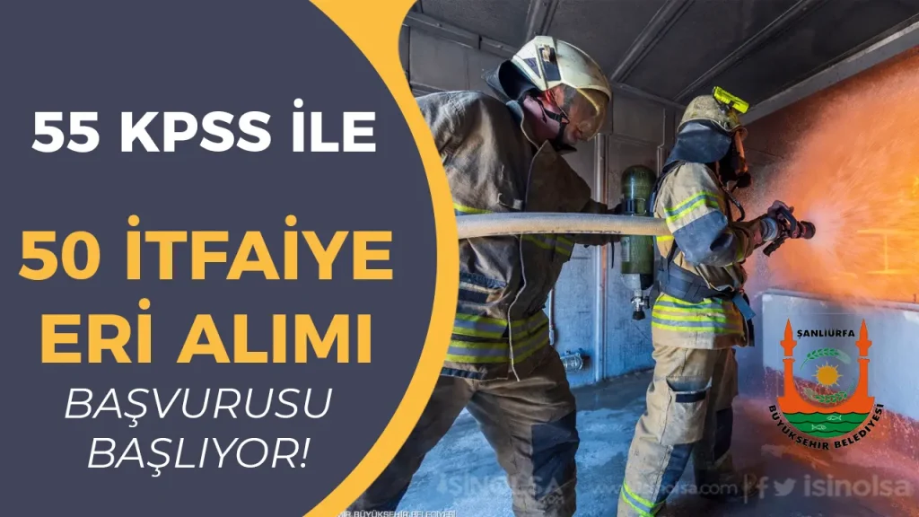 Sanliurfa Buyuksehir Belediyesi 50 Itfaiye Eri Alimi Yapacak Basvurular Eylulde