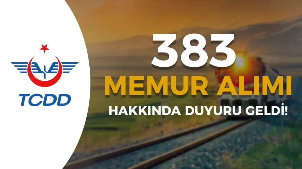 TCDD 383 Memur Alımı İstenen Belgeler Açıklandı! ( KPSS 2025/1 )