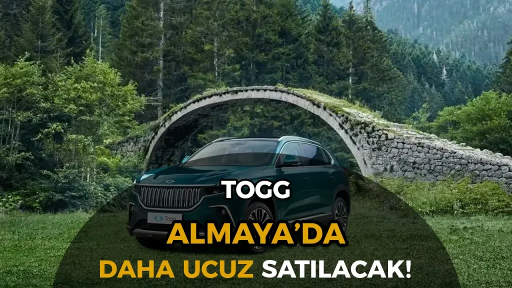 TOGG Almanya’da Türkiye’den Daha Ucuza Satılacak! 1 TOGG Almanya’da Türkiye’den Daha Ucuza Satılacak!