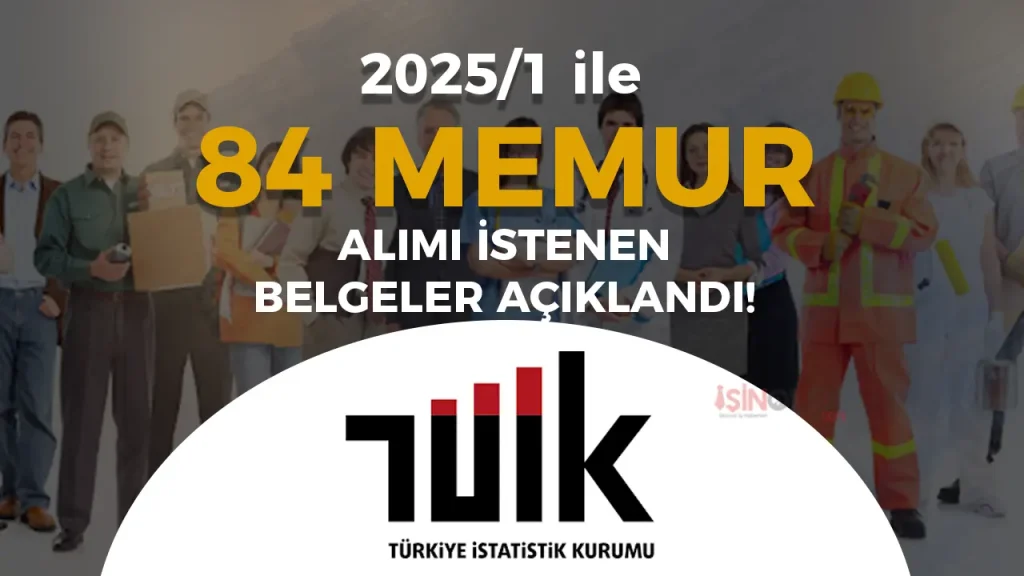 TÜİK KPSS 2025/1 İle 84 Memur Alımı Belgeleri Açıklandı!