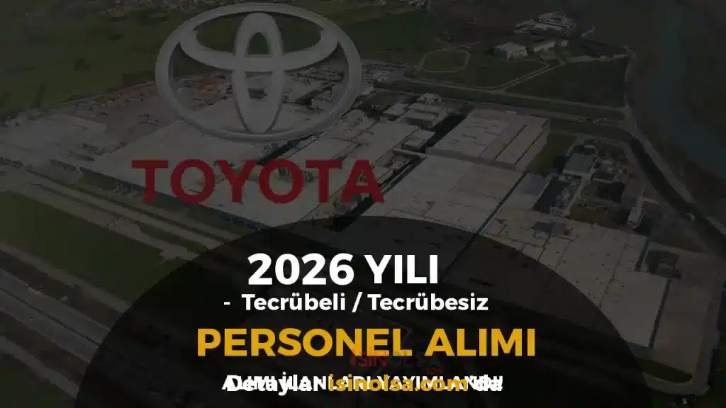 Toyota Personel Alımı İlanları 2026! En Az Lise İş Başvuru Formu