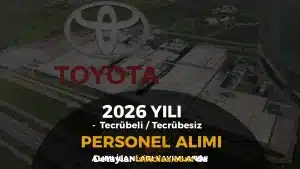Toyota Personel Alımı İlanları 2026! En Az Lise İş Başvuru Formu