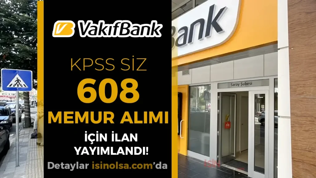 Vakıfbank 608 Memur Alımı 2025 İlanı Yayımlandı! Kontenjan ve Şartlar