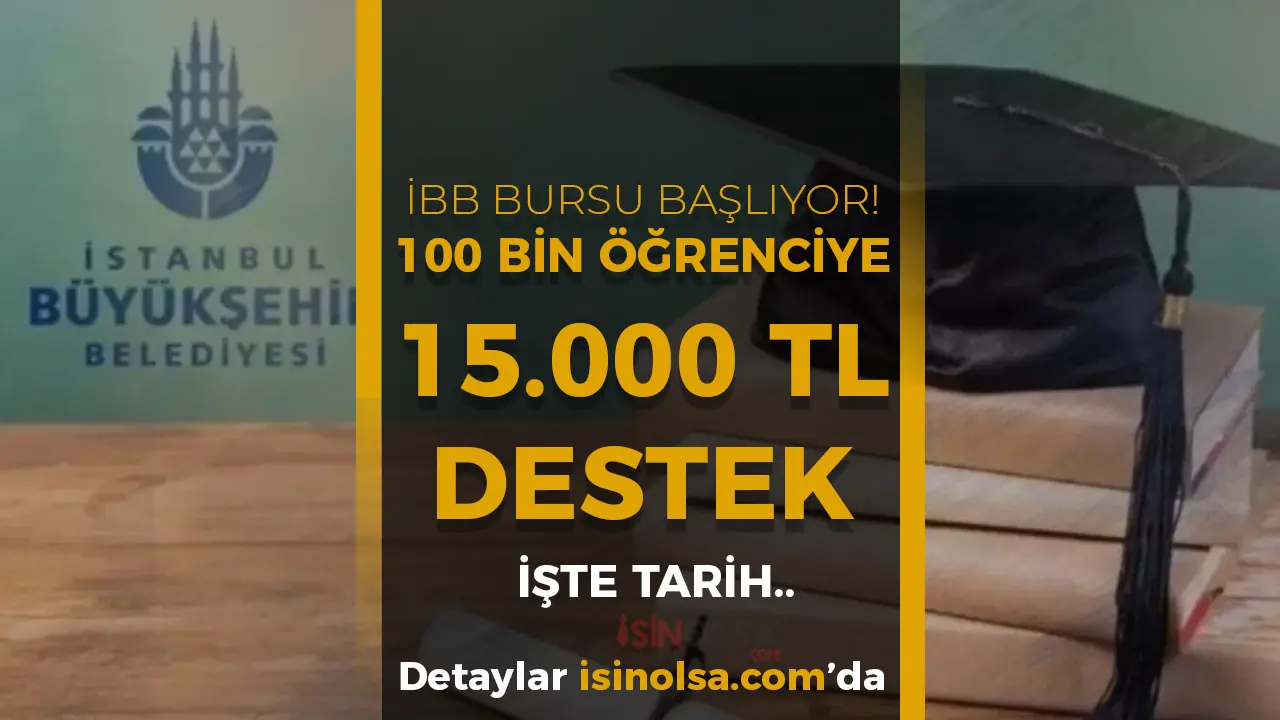 2025 İBB Bursu: 15.000 TL Eğitim Desteği İçin Başvurular Başlıyor!