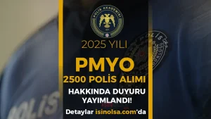 2025 PMYO 2500 Polis Alımı 4. Yedek Aday Duyurusu Geldi!