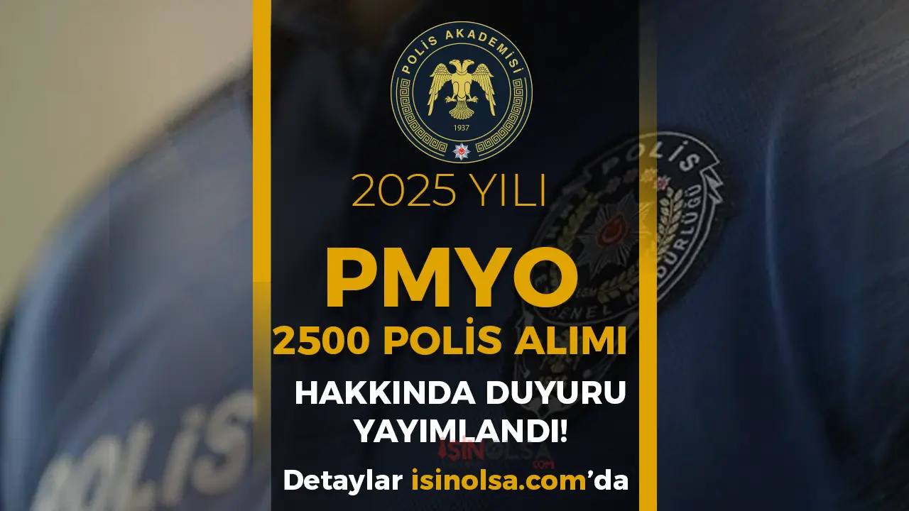 2025 PMYO 2500 Polis Alımı Yedek Aday Duyurusu Geldi!