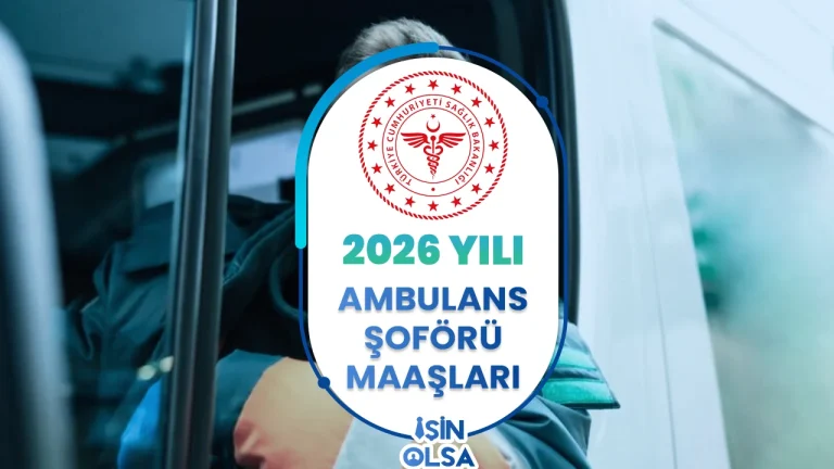 2026 Yılı Ambulans Şoför Maaşları - Sağlık Bakanlığı ve Özel