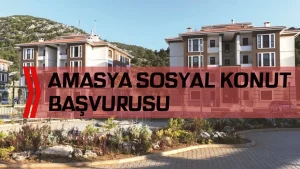 Amasya TOKİ 2026 Sosyal Konut Projesi: Kimler Başvurabilecek?