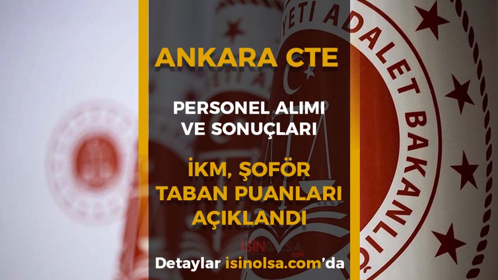 Ankara CTE 2025 Sonuçları: İnfaz Koruma ve Şoför Taban Puanları Açıklandı 1 ANKARA