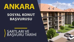 Ankara TOKİ 2026 Sosyal Konutları: Başvuru Şartları ve Kontenjanlar