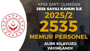 ASHB 2025/2 İle 2535 Memur Personel Alımı Kılavuzu Yayımlandı ve Başvuru Başladı!