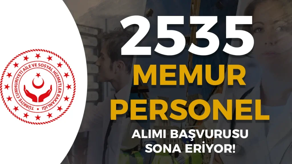 ASHB 2828 Sayılı Kanun İle Kurumlara 2535 Memur Personel Alımı Sona Eriyor!