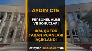 Aydın CTE 2025 Sonuçları: İnfaz Koruma ve Şoför Taban Puanları Açıklandı