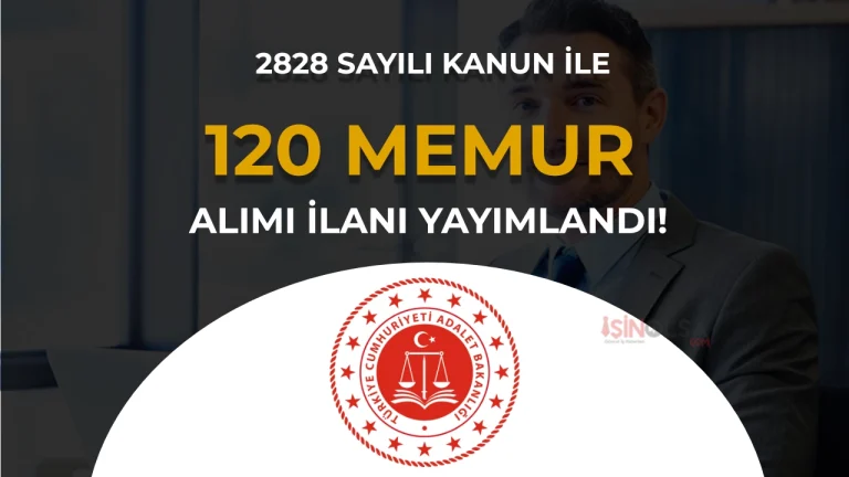Adalet Bakanlığı 120 Memur Alımı 2026 ( 2828 Sayılı Kanun İle)