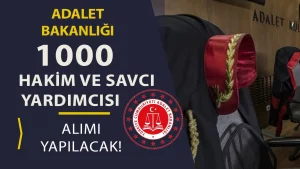Adalet Bakanlığı 2025 Yılı 1000 Hakim ve Savcı Yardımcısı Alımı Başlıyor!