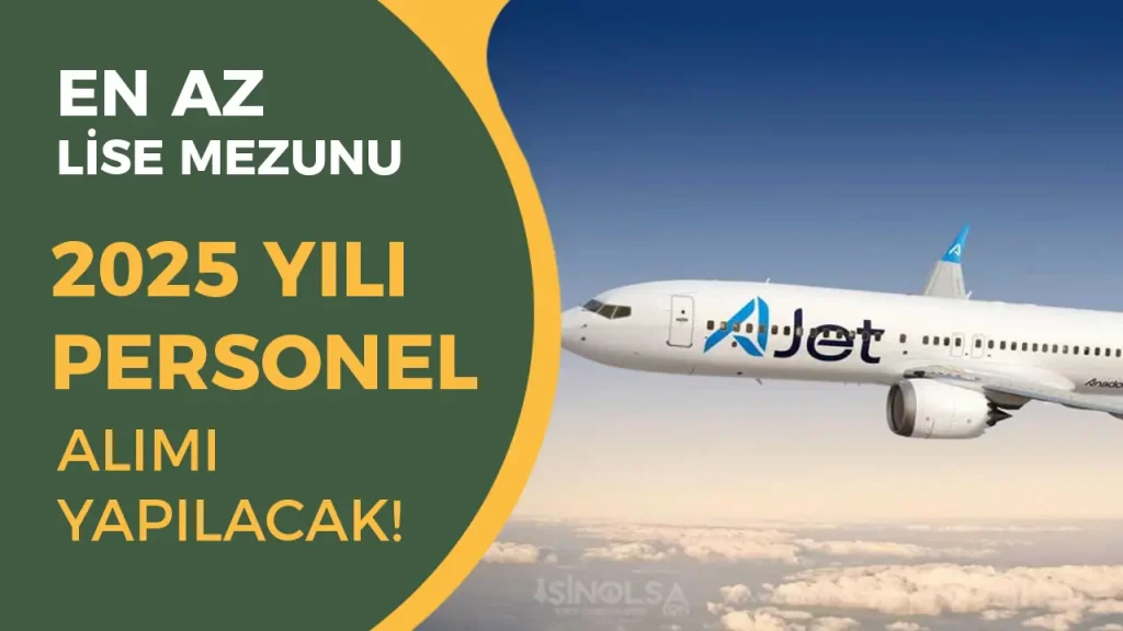 Ajet Havayolu Personel İlanları 2025: Başvuru Şartları, Kadrolar ve Maaşlar