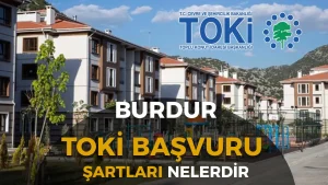 Burdur TOKİ 2026 Sosyal Konut Projesi: 2+1 ve 3+1 Konut Tipleri
