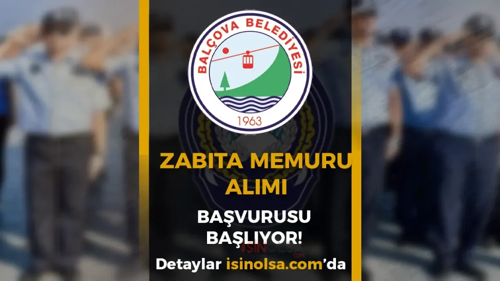 Balçova Belediyesi Zabıta Memuru Alımı Başvuru Formu