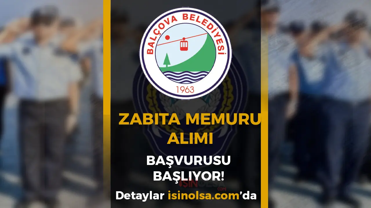 Balçova Belediyesi Zabıta Memuru Alımı Başvuru Formu