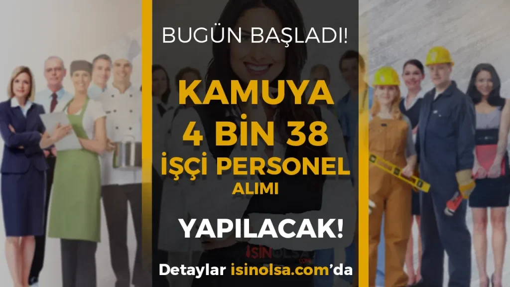 Bugün Başladı! Kamuya 4 Bin 38 İşçi Personel Alınacak! ( 8 Eylül 2025 )
