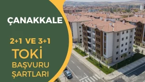 Çanakkale TOKİ Sosyal Konut Projesi 2026: Dar Gelirlilere Ev Fırsatı