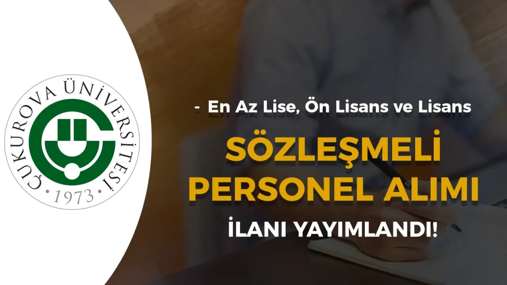 Çukurova Üniversitesi 50 KPSS İle Sözleşmeli Personel Alımı Yapacak! 1 Cukurova Universitesi 50 KPSS Ile Sozlesmeli Personel Alimi Yapacak
