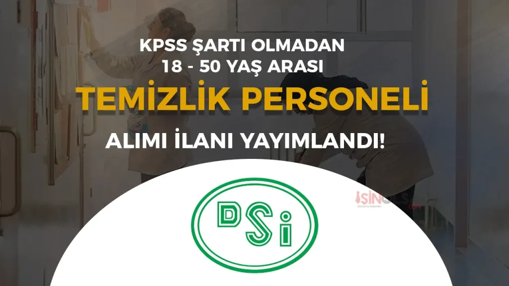 DSİ Sulama Birliği 18 - 50 Yaş Arası KPSS’siz Temizlik Personeli Alacak 1 DSİ Sulama Birliği 18 - 50 Yaş Arası KPSS’siz Personel Alacak