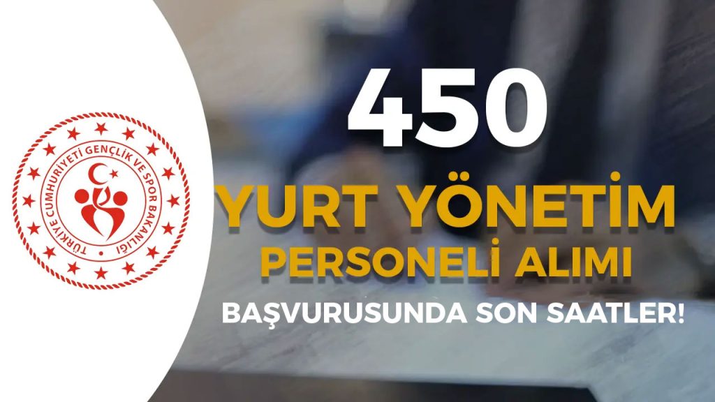 GSB YURT YONETIM PERSONELI ALIMI