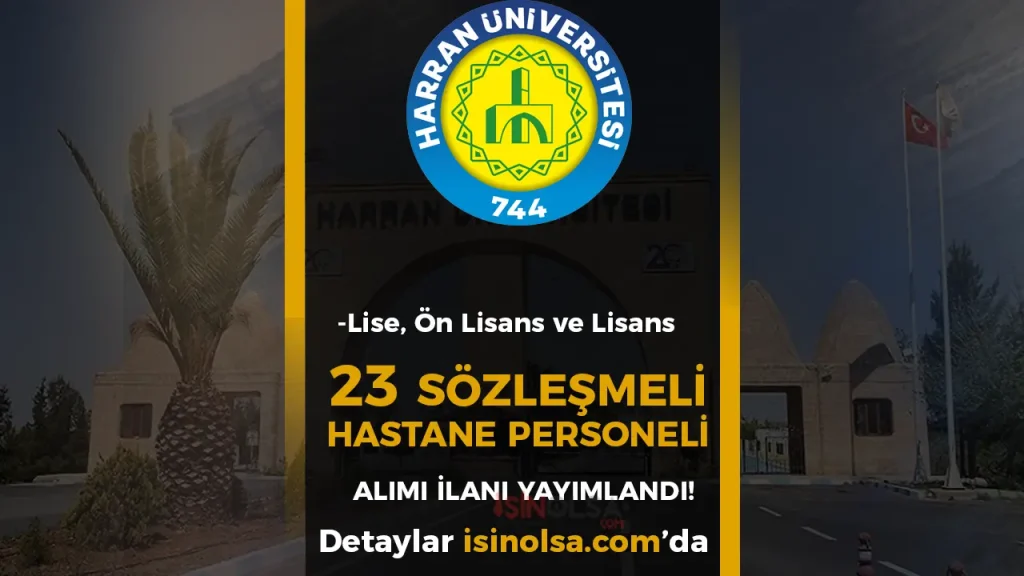 Harran Üniversitesi 23 Sözleşmeli Hastane Personeli Alacak! Lise, Ön Lisans ve Lisans