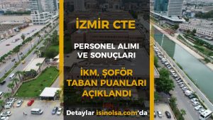 İzmir CTE 2025 Sonuçları: İnfaz Koruma Memuru Taban Puanları Açıklandı