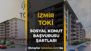 İzmir TOKİ 2026 Sosyal Konut Projesi: Dar Gelirlilere Uygun Evler