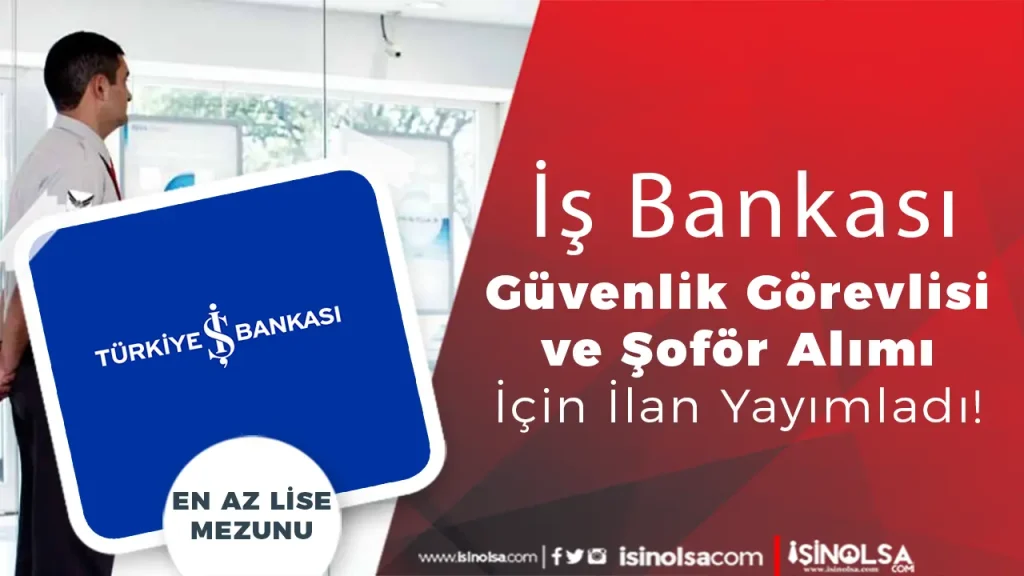 İş Bankası Kıbrıs'ta Güvenlik Görevlisi ve Şoför Alımı Yapacak!