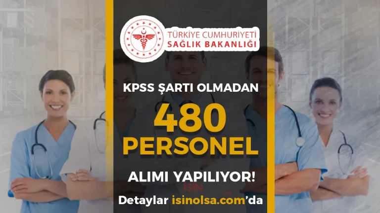 KPSS Yok: Sağlık Bakanlığı 480 Personel Alımı Yapıyor! ( 2828 Sayılı Kanun ile )
