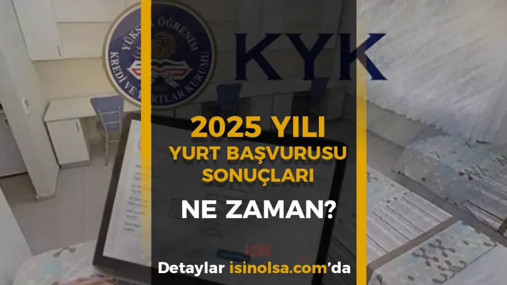 KYK Yurt Başvuru Sonuçları Ne Zaman Açıklanacak? 2025 Yerleştirme Takvimi 1 KYK Yurt Başvuru Sonuçları Ne Zaman Açıklanacak? 2025 Yerleştirme Takvimi