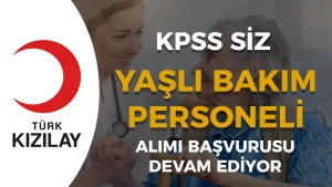 Kızılay Yaşlı Bakım Personeli Alımı 2025 Başvurusu Devam Ediyor