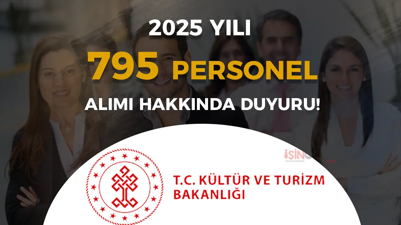Kültür Bakanlığı 795 Personel Alımı Hakkında Duyuru Yayımladı!