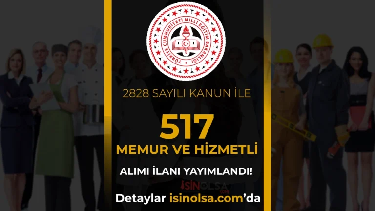 MEB 517 Hizmetli ve Memur Alımı Yapıyor! ( 2828 Kanun İle )