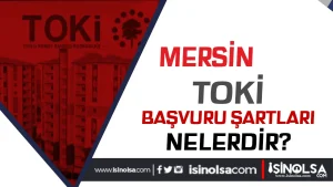 Mersin TOKİ 2026 Sosyal Konut Projesi: Başvuru Şartları ve Tarihi