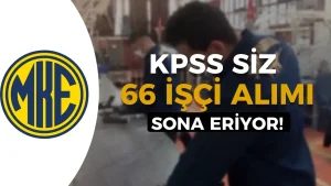 MKE 3 Şehir 66 Daimi İşçi Alımı Sona Eriyor!