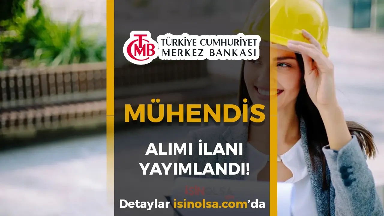 Merkez Bankası 10 Mühendis Alımı İlanı 2025